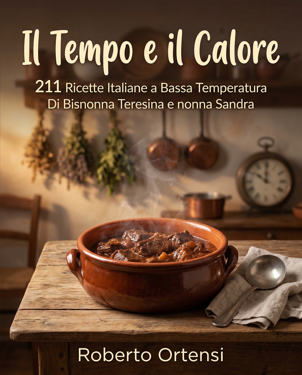 Copertina Il Tempo e il Calore: 211 Ricette Italiane a Bassa Temperatura